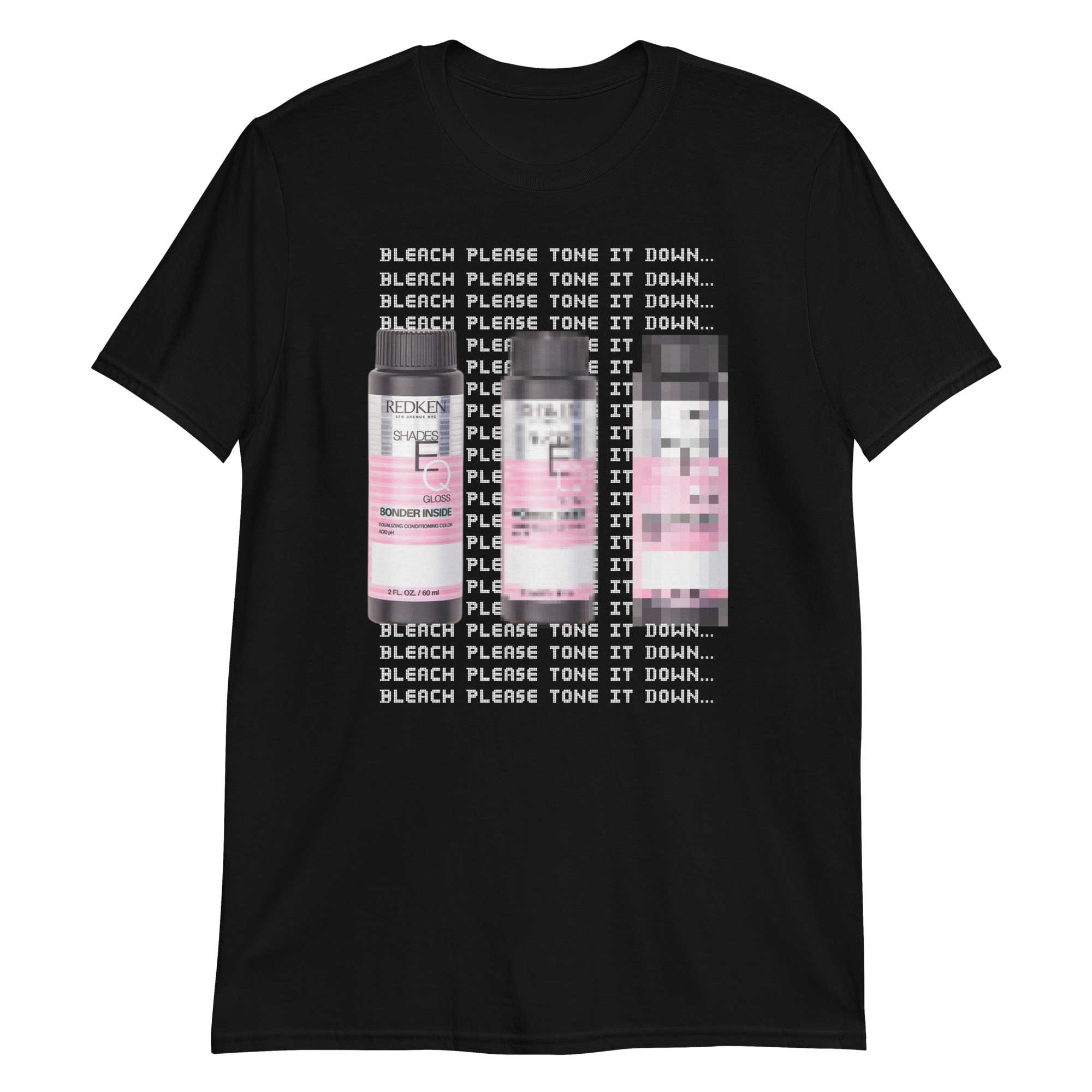 Bleach Please Tone It Down Shades Bottle Hairstylist Unisex T-Shirt